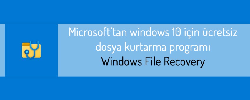 Windows 10 için ücretsiz Windows File Recovery programı