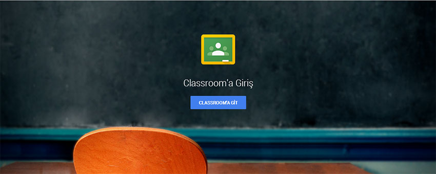 Google Classroom nedir, nasıl üye olunur ve kullanılır, avantajları nedir